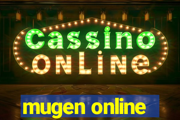 mugen online